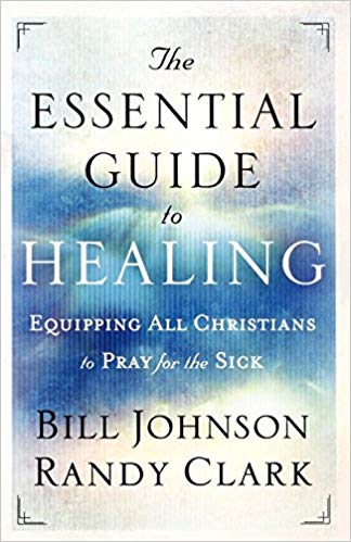 The Essential Guide to Healing: Equipping All Christians to Pray for the Sick - Mission Store
