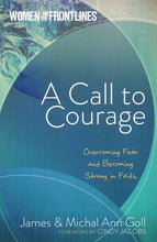 Load image into Gallery viewer, A Call to Courage: Overcoming Fear &amp; Becoming Strong in Faith - Mission Store