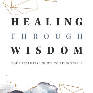 Healing Through Wisdom: Your Essential Guide To Living Well - Mission Store